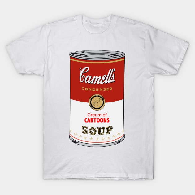 Camell’s Cream of CARTOONS Soup T-Shirt by BruceALMIGHTY Baker